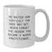 Inspirational Gifts from Men to Nurse Practitioner Mom - Funny Nurse Practitioner Quote on White Coffee Mug for Mother's Day Unique Gifts - Additional