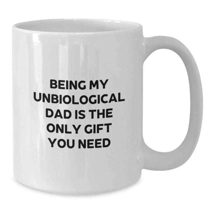 Funny Unbiological Dad Quotes Gifts from Men for Unbiological Dad White Coffee Mug, Birthday Unique Gifts - Additional