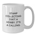Funny Stamp Collecting Quotes White Coffee Mug, Valentine's Unique Gifts for Stamp Collecting Lovers from Friends and Family - Additional