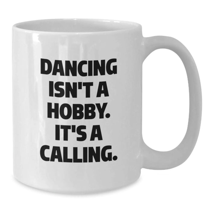 Dancing Isn't A Hobby Gifts for Women, Funny White Coffee Mugs for Christmas Unique Gifts from Family - Additional