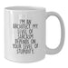 Funny Architect Coffee Mug Gifts from Friends for Dad on Father's Day - I'm An Architect. My Level Of Sarcasm Depends On Your Level Of Stupidity. - Additional