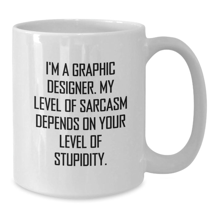 Funny Gift for Graphic Designer Mother's Day White Coffee Mug Sarcasm Humor - Additional