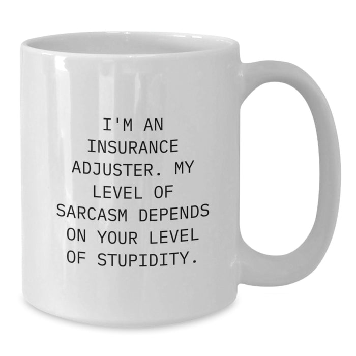 Funny Insurance Adjuster Gifts, White Coffee Mug, Insurance Adjuster Sarcasm Humor, Gifts from Men to Insurance Adjuster, Father's Day Unique Gifts for Insurance Adjuster - Additional