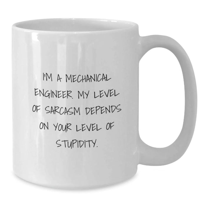 Funny Mechanical Engineer Gifts for Men - White Coffee Mug, Sarcasm and Stupidity Quote, Christmas Unique Presents from Family to Friends - Additional