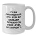 Funny Optometrist Gifts for Valentine's - White Coffee Mug - I'm An Optometrist My Level Of Sarcasm Depends On Your Level Of Stupidity - Gifts from Friends for Optometrist Women - Additional