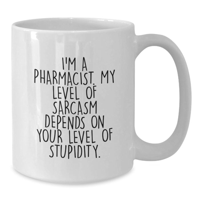 Funny Gift for Pharmacist Dad - I'm A Pharmacist, White Coffee Mug with Sarcasm Quote, Father's Day Unique Gifts from Men to Son, Family - Additional