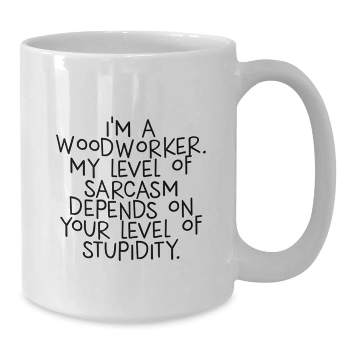 Funny White Coffee Mug, Gifts from Friends for Woodworker, Christmas Unique Gifts - Additional