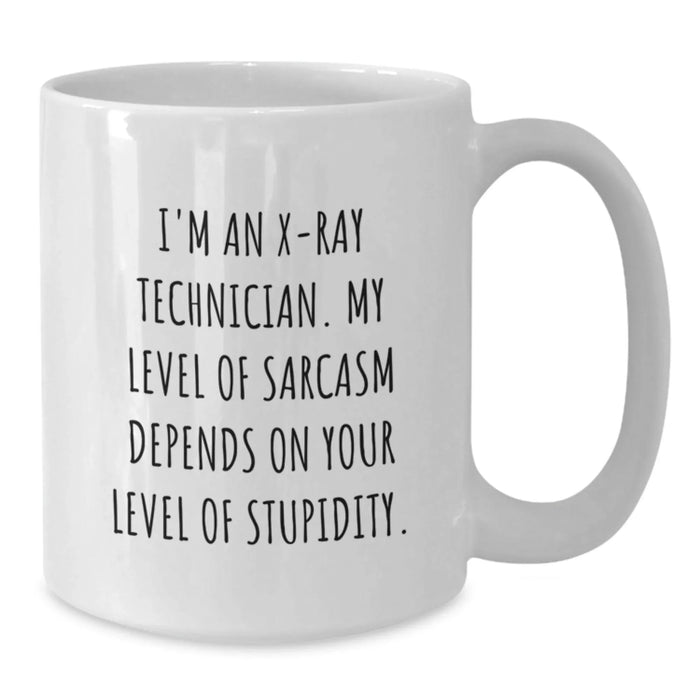 Funny X-Ray Technician Gifts for Valentine's White Coffee Mug, Gifts from Friends to X-Ray Technician, Sarcasm Quote - Additional