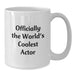 Funny Actor Gifts from Men to Coolest Actor Friends, Unique White Coffee Mug for Christmas, Officially The World's Coolest Actor Quote - Additional