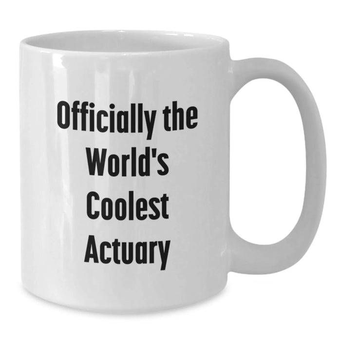 Funny Actuary Gifts for Him Birthday Unique White Coffee Mug Officially The World's Coolest Actuary Quote from Friends - Additional