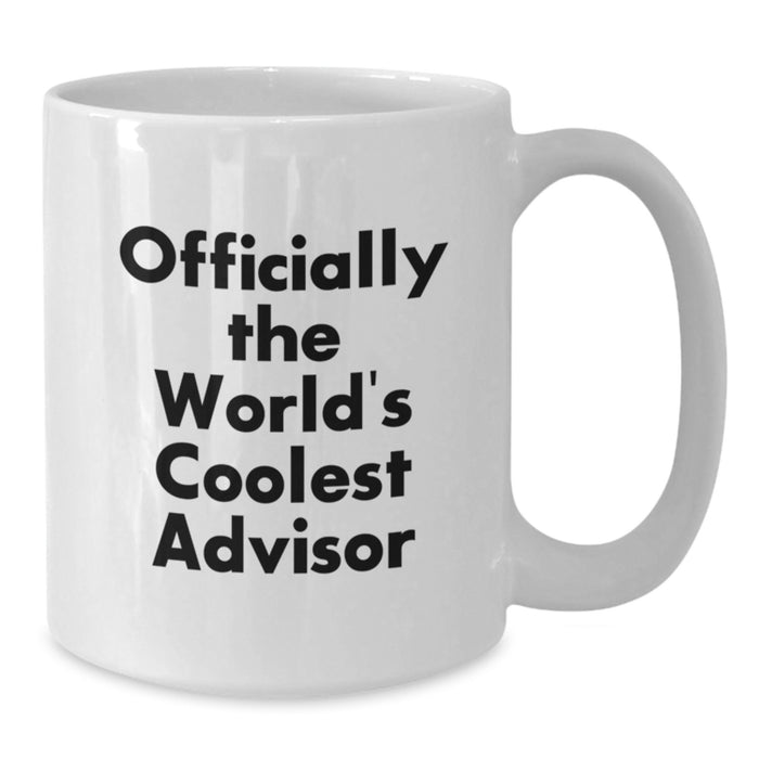 Funny Advisor Gifts from Men, Unique White Coffee Mugs for Advisor, Officially The World's Coolest Advisor Quote - Additional