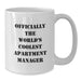 Funny 'Officially The World's Coolest Apartment Manager' Gifts for Apartment Manager - White Coffee Mug - Gifts from Family to Father's Day Unique Gifts - Additional
