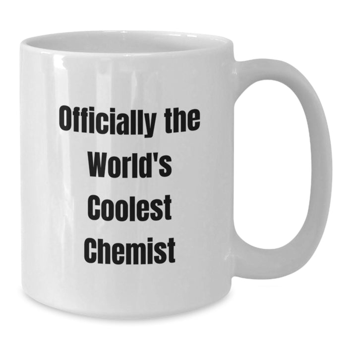 Funny Chemist Gifts from Friends for Graduation Unique White Coffee Mug, 'Officially The World's Coolest Chemist' - 11oz or 15oz Ceramic, Microwave and Dishwasher Safe - Additional