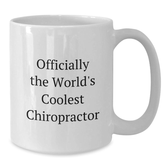 Funny Chiropractor Gifts for Men - White Coffee Mug, Officially The World's Coolest Chiropractor Quote, Father's Day Unique Gifts from Family - Additional