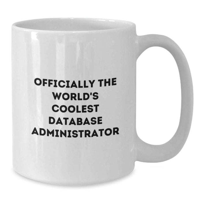 Funny Database Administrator Gifts from Family - Officially The World's Coolest Dad, White Coffee Mug for Database Administrator Dad, Perfect Unique Father's Day Unique Gifts - Additional
