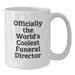 Funny Gifts from Friends for the World's Coolest Funeral Director, White Coffee Mug for Men, Unique Birthday Unique Gifts - Additional