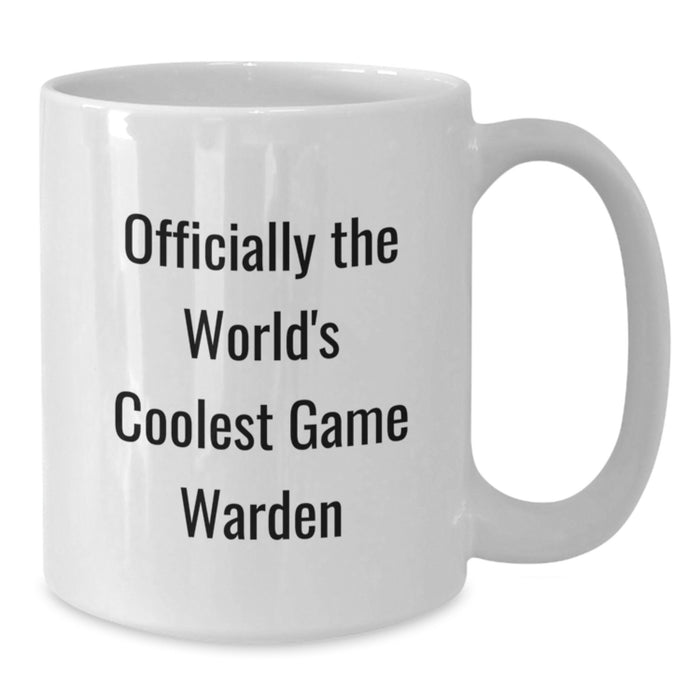Funny Game Warden Gifts from Men to Game Wardens - Officially The World's Coolest Game Warden White Coffee Mug for Mother's Day Unique - Additional