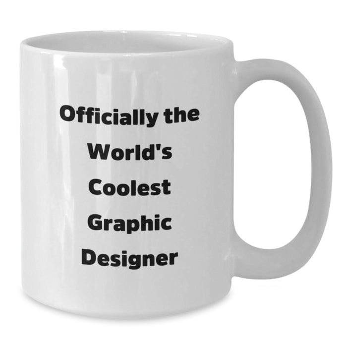 Graphic Designer Gifts, Funny Quote White Coffee Mug, Officially The World's Coolest Graphic Designer, White Coffee Mug for Graphic Designer, Gifts from Friends to Graphic Designer on Mother's Day - Additional