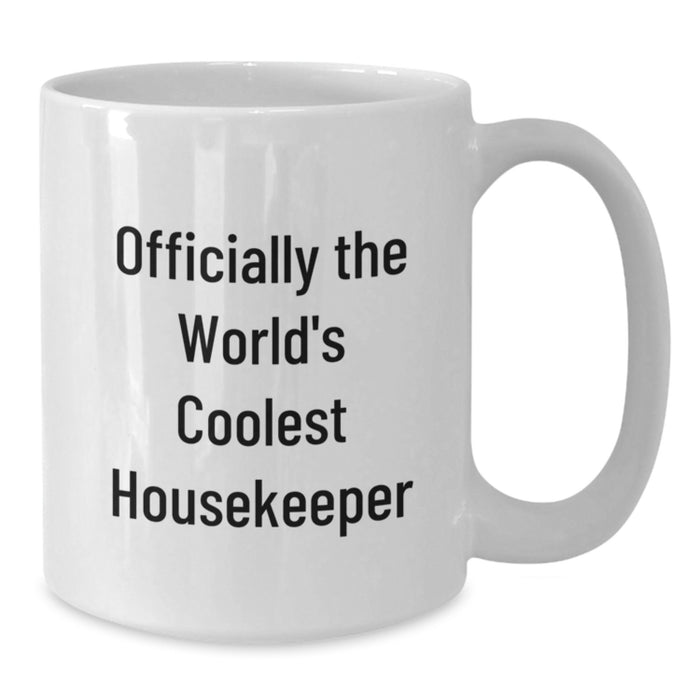 Funny Housekeeper Gifts from Friends, Officially The World's Coolest Housekeeper White Coffee Mug for Housekeeper Graduation Unique Gifts - Additional