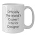 Interior Designer Gifts Unique White Coffee Mug for World's Coolest Interior Designer Dad from Son - Additional