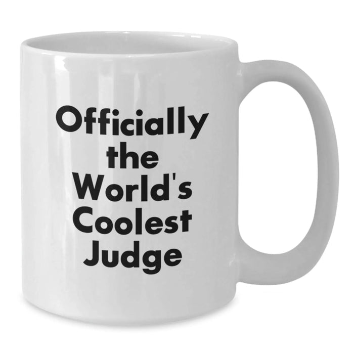 Funny Judge White Coffee Mug Gifts from Friends, Unique Christmas Unique Gifts for Judge, The World's Coolest Judge Quote - Additional