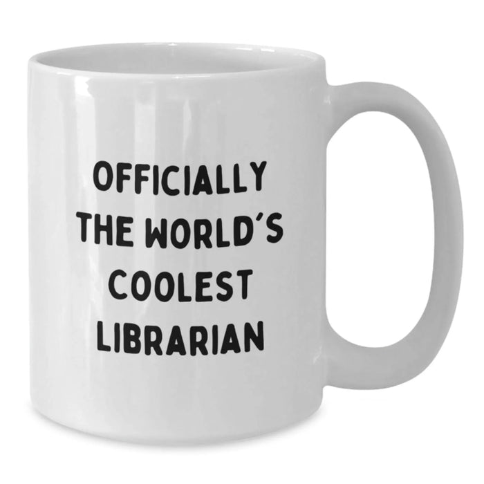 Funny Librarian Gifts, White Coffee Mug For Librarian, Officially The World's Coolest Librarian Quote, Birthday Unique Gifts from Friends to Librarian - Additional