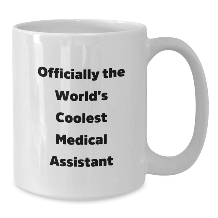 Funny Medical Assistant Gifts from Friends, Unique Medical Assistant White Coffee Mug for Medical Assistant, Officially The World's Coolest Medical Assistant - Additional