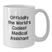 Medical Assistant Gifts Funny - 'Officially The World's Coolest Medical Assistant' White Coffee Mug for Dad on Father's Day Unique Gifts from Family - Additional