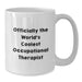 Funny Quote for Occupational Therapist Gifts, World's Coolest OT White Coffee Mug, Christmas Unique Presents from Friends to Occupational Therapist - Additional