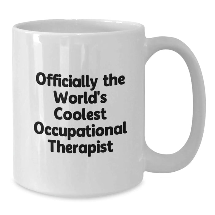 Funny Occupational Therapist Gifts from Friends Christmas Unique Mugs - Officially The World's Coolest Occupational Therapist Quote White Coffee Mug - Additional