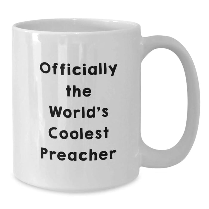 Preacher Gifts from Friends Funny White Coffee Mug Officially The World's Coolest Preacher Birthday Unique Gifts - Additional
