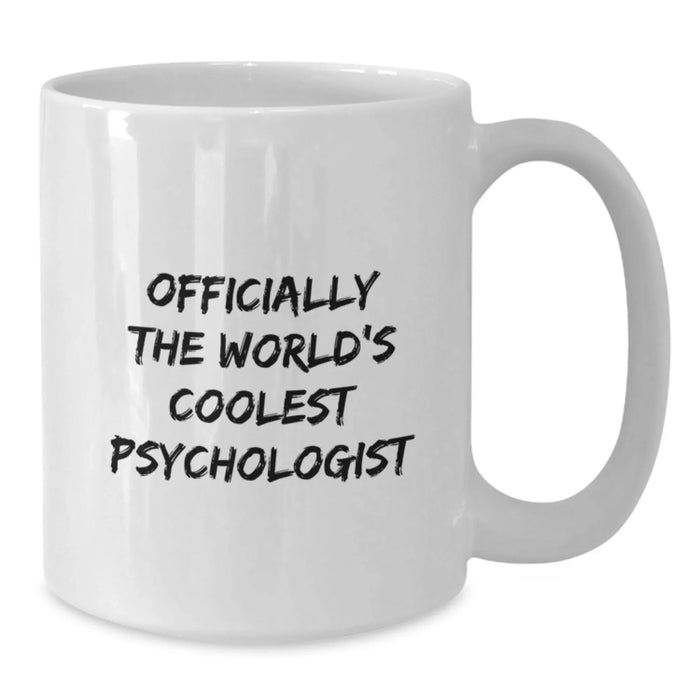 Funny Psychologist White Coffee Mug Gifts from Friends for Birthday - Additional