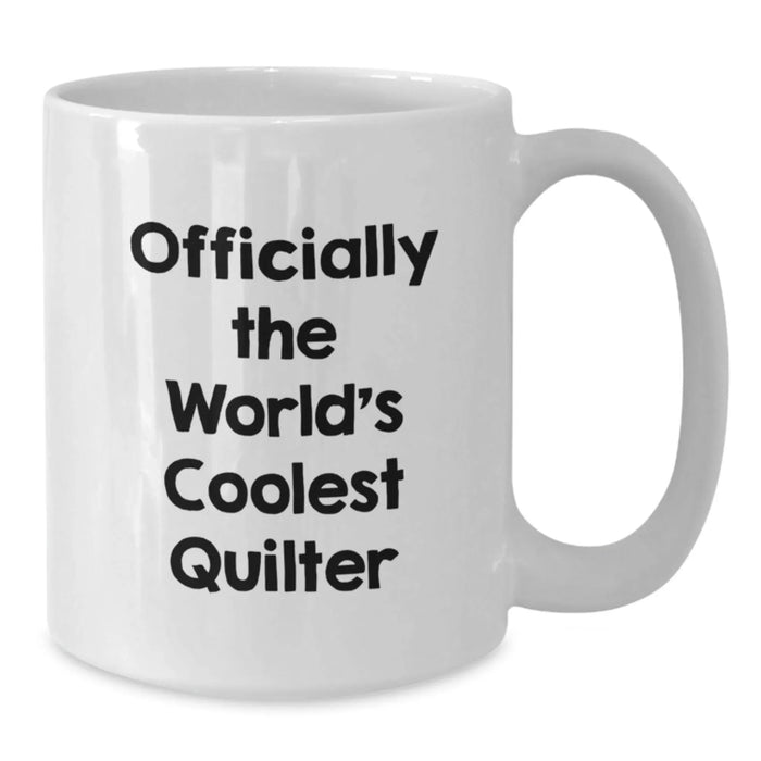 Funny Quilter Gifts from Friends for Quilter, Officially The World's Coolest Quilter White Coffee Mug, Birthday Unique Gifts for Men Women - Additional