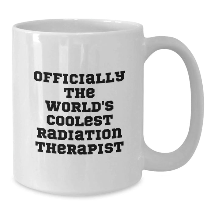 Funny Radiation Therapist Gifts for Men - Officially The World's Coolest Radiation Therapist White Coffee Mug, Birthday Unique Gifts from Family, Friends, Coworkers - Additional