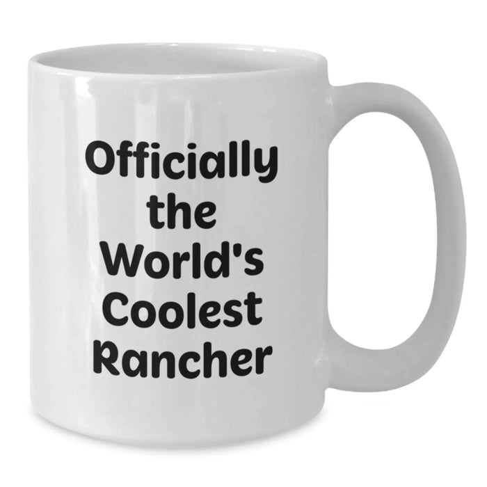 Funny Rancher White Coffee Mug Officially The Worlds Coolest Rancher Birthday Unique Gifts from Family to Rancher - Additional