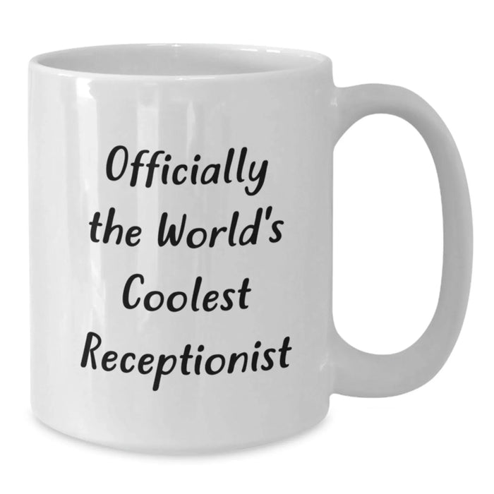 Cute Receptionist Gifts, Funny Quote White Coffee Mug for Receptionist, Unique Valentine's Gifts from Friends to Receptionist - Additional