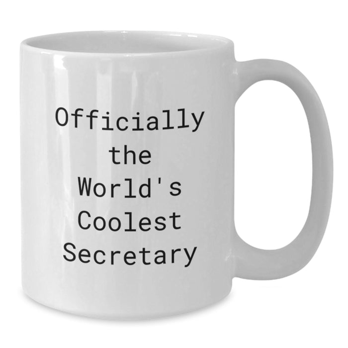 Funny Gifts from Friends for Secretary, Officially The World's Coolest Secretary Graduation Unique Gifts for White Coffee Mug - Additional