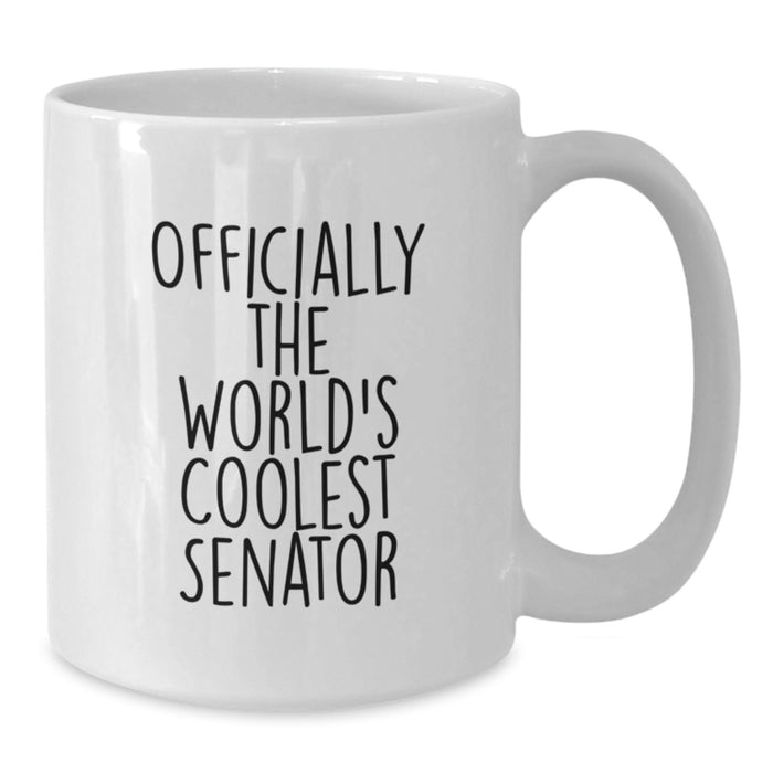 Funny Senator Gifts from Friends for Men on Graduation Unique Gifts Officially The World's Coolest Senator White Coffee Mug - Additional