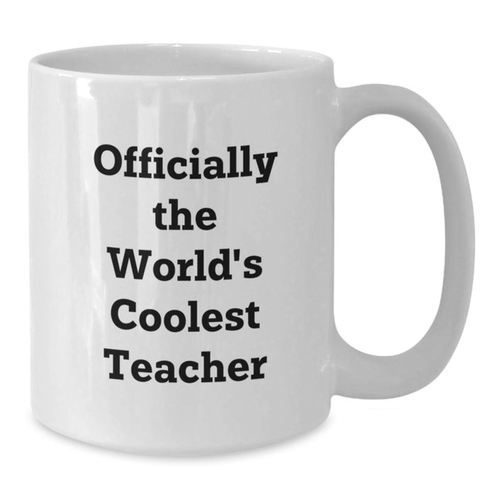Funny Quote Gifts from Teachers, White Coffee Mugs, Officially The World's Coolest Teacher, Teacher Gifts for Valentine's - Additional