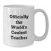 Funny Quote Gifts from Teachers, White Coffee Mugs, Officially The World's Coolest Teacher, Teacher Gifts for Valentine's - Additional