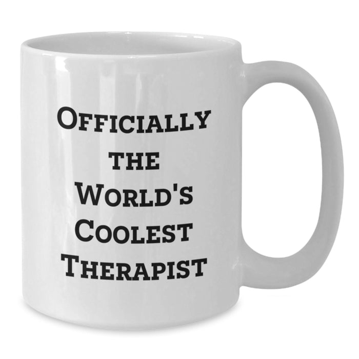 Funny Quote Gifts from Men for Therapist Valentine's Unique White Coffee Mug, Officially The World's Coolest Therapist Mug for Women, Friends, Coworkers, Family, Funny Coffee Lovers Quote - Additional
