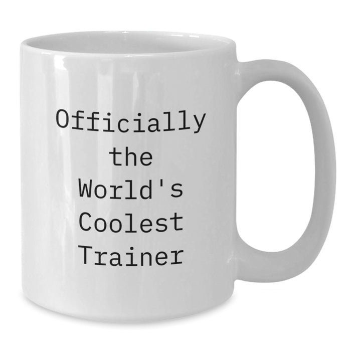 Funny Trainer Gifts from Men, Unique Valentine's Unique Gifts for Trainer, Officially The World's Coolest Trainer White Coffee Mug - Additional