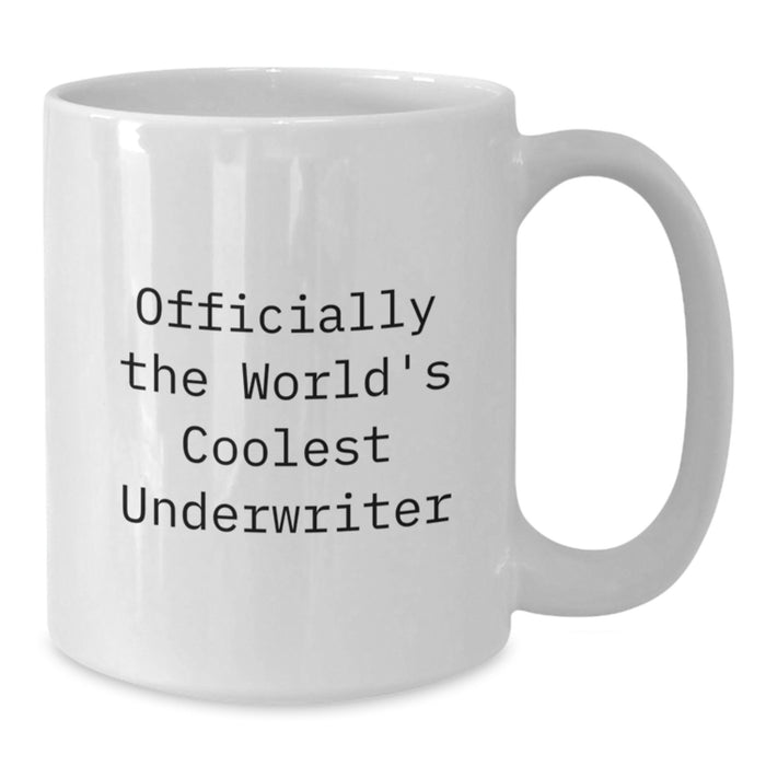 Funny Underwriter Gifts from Friends, White Coffee Mugs for Underwriter, Officially The World's Coolest Underwriter Valentine's Unique Gifts - Additional