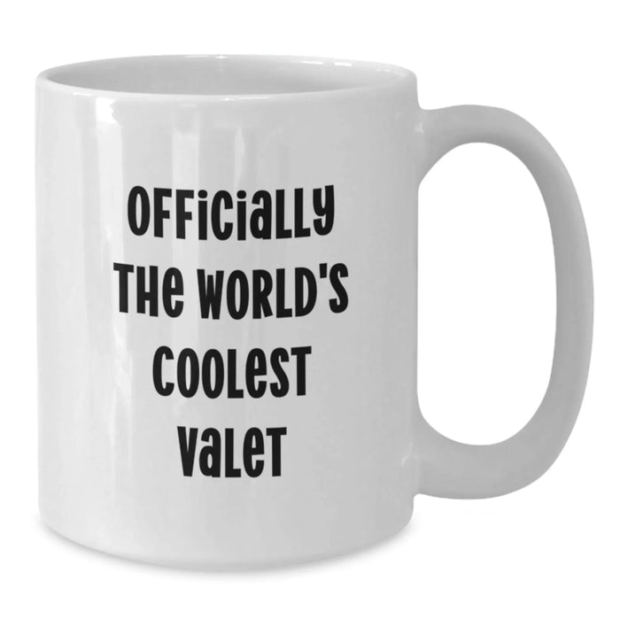 Funny Valet Gifts for Him, Birthday Unique Gifts from Friends, Officially The World's Coolest Valet White Coffee Mug - Additional