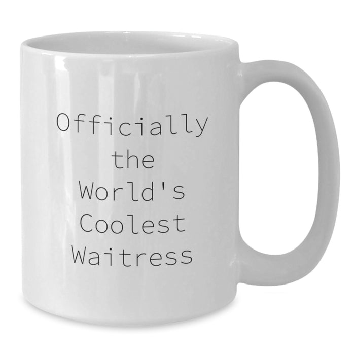 Funny Gift for the World's Coolest Waitress - White Coffee Mug, Ideal for Mother's Day Unique Gifts from Family - Additional