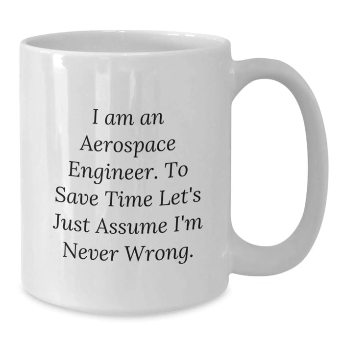 Funny Aerospace Engineer Quote White Coffee Mug Gifts for Men Birthday Unique - Additional