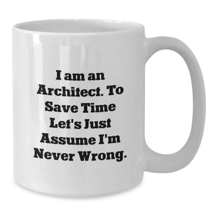 Funny Architect Gifts for Men White Coffee Mug I Am An Architect Christmas Unique - Additional