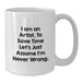 Funny Artist White Coffee Mug Gifts for Artist Friends from Coworkers at Graduation Unique Occasions - Additional