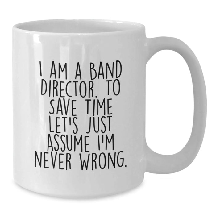 Funny Band Director White Coffee Mug Gifts for Birthday - Gifts from Friends to Family, Men or Women - Additional