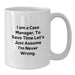 Funny Case Manager Gifts, Unique White Coffee Mug for Dad, I Am A Case Manager. To Save Time Let's Just Assume I'm Never Wrong. Father's Day Unique Gift - Additional